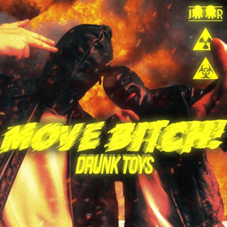 MOVE BITCH! (Drunk Toys)