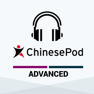 ChinesePod - Advanced | Podcast | Boomplay