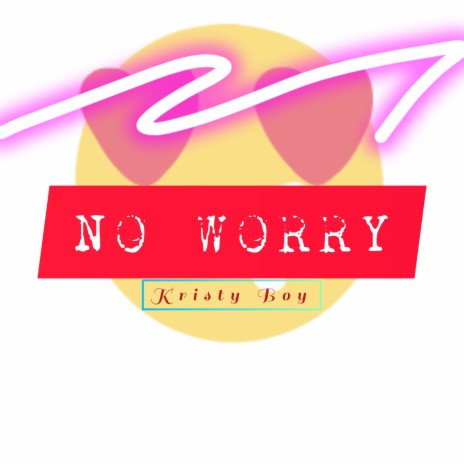 No Worry | Boomplay Music