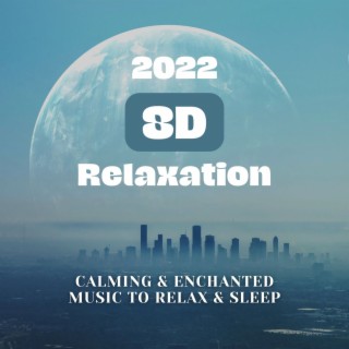 2022 Relaxation: Calming & Enchanted Music to Relax & Sleep