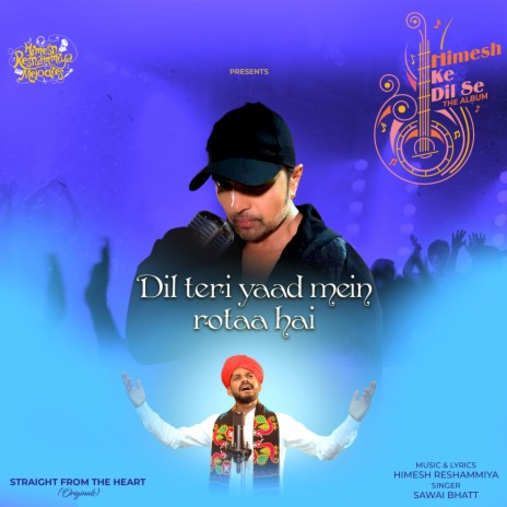 Dil Teri Yaad Mein Rotaa Hai ft. Himesh Reshammiya | Boomplay Music