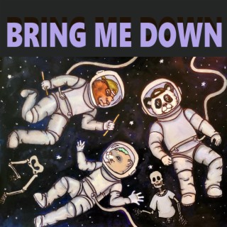 Bring Me Down lyrics | Boomplay Music