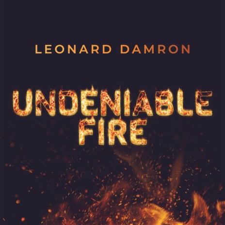 Undeniable Fire | Boomplay Music