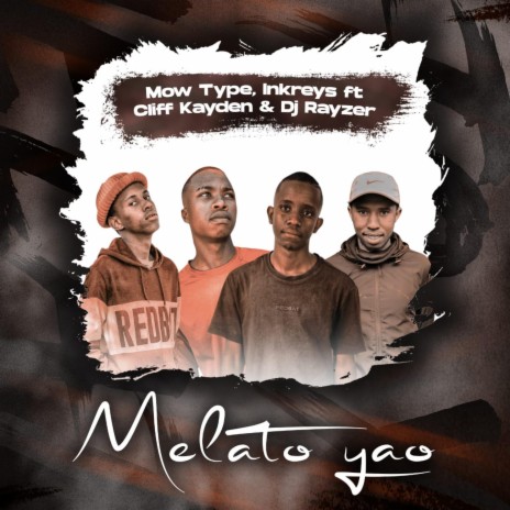 Melato Yao ft. Inkreys, Cliff Kayden & Dj Rayzer | Boomplay Music