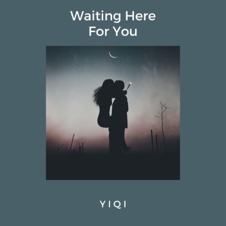 Waiting Here For You | Boomplay Music