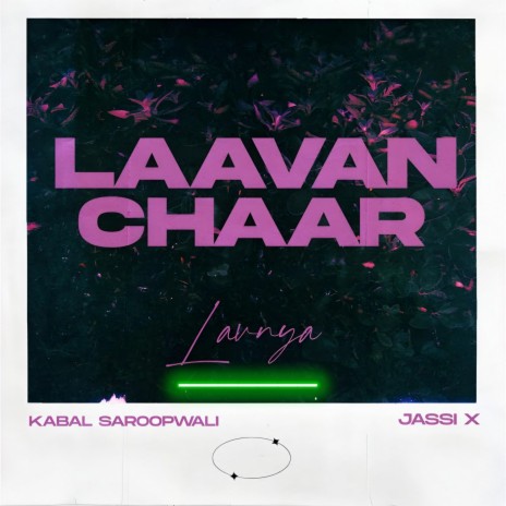 Laavan Chaar ft. Kabal Saroopwali & Jassi X | Boomplay Music