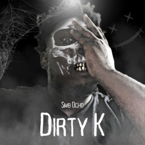 Dirty K | Boomplay Music