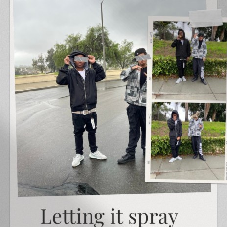 Letting it spray ft. GKDAWG | Boomplay Music