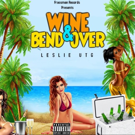 Wine & Bend Over | Boomplay Music