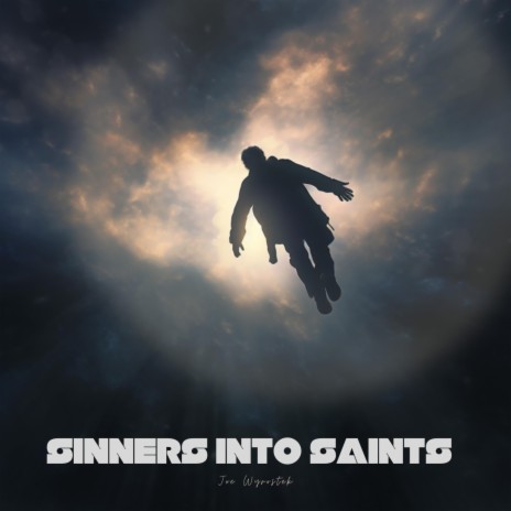 Sinners Into Saints | Boomplay Music