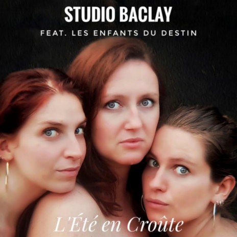 L'été en croûte ft. Les enfants du destin