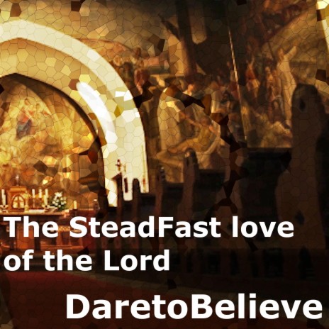 The Steadfast Love Of The Lord | Boomplay Music