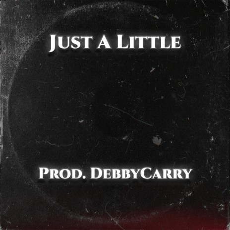 Just A Little | Boomplay Music
