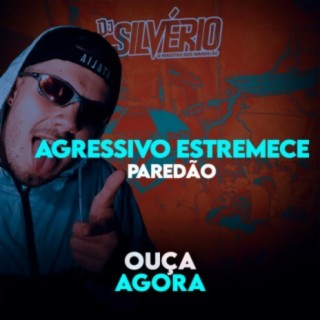 Agressivo Estremece Paredão (feat. Mc Gw e Mc Bf)