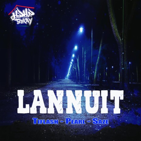 Lannuit (feat. Ti Flash, Pearl & Saze) | Boomplay Music