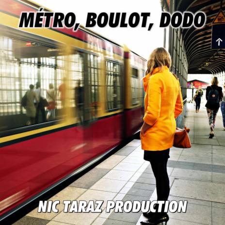 Métro, Boulot, Dodo : La routine quoi ! | Boomplay Music