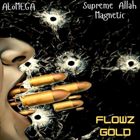 FLOWZ GOLD ft. Supreme Allah Magnetic