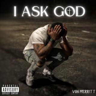 I ask God