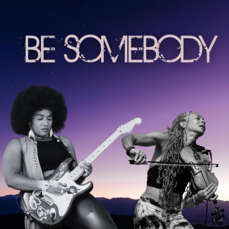 Be Somebody ft. Anne Harris | Boomplay Music