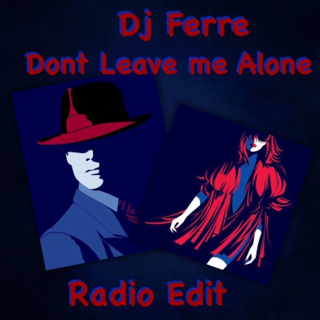 Don't leave me alone (radio edit) | Boomplay Music