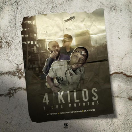 4 Kilos y 2 Muertos ft. El Fother & Blacky Rd | Boomplay Music