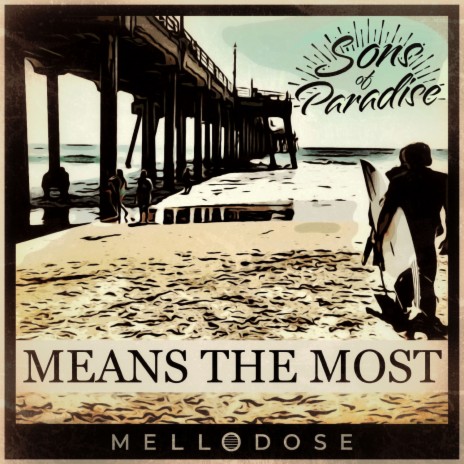 Means the Most ft. Sons of Paradise | Boomplay Music