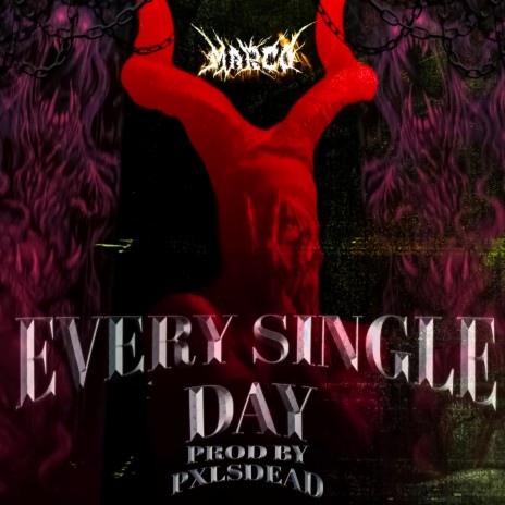 EVERY SINGLE DAY ft. Pxlsdead | Boomplay Music