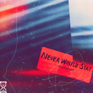 Never Would Stay