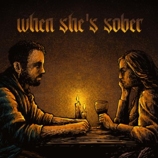 WHEN SHE'S SOBER lyrics | Boomplay Music