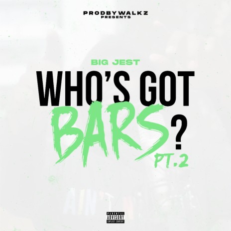 Who's Got Bars?, Pt. 2 ft. Big Jest | Boomplay Music