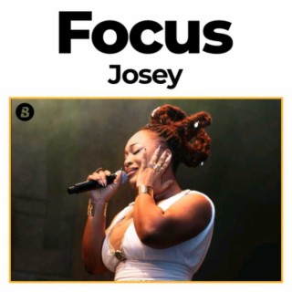 Focus : Josey