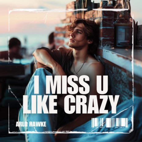 I miss you like crazy | Boomplay Music