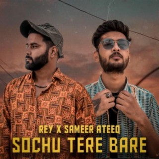 Sochu Tere Bare (feat. Rey)