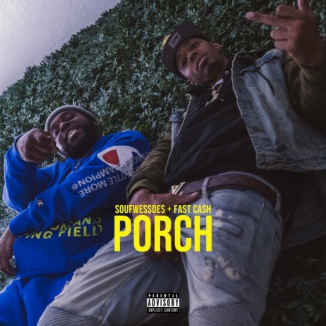 Porch ft. Fast Cash | Boomplay Music