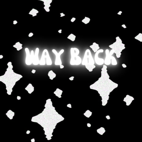 Way Back | Boomplay Music