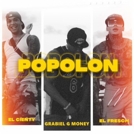 El Popolon ft. Grabiel G Money & El Fresch | Boomplay Music