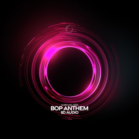 bop anthem (8d audio) ft. (((()))) | Boomplay Music