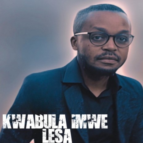 Kwabula Imwe Lesa | Boomplay Music