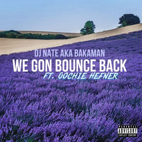 We Gon Bounce Back ft. Oochie Hefner | Boomplay Music