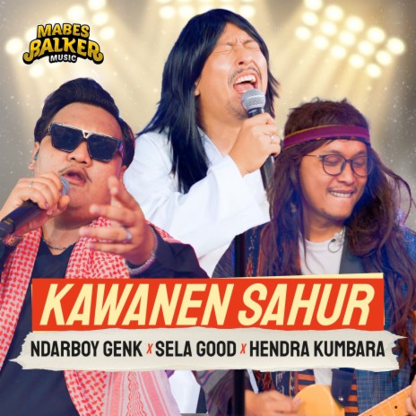 Kawanen Sahur ft. Selagood, Hendra Kumbara & Mabes Balker Music | Boomplay Music