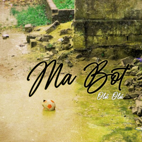 Ma Bot | Boomplay Music