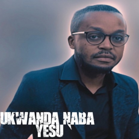 Ukwenda Naba Yesu | Boomplay Music