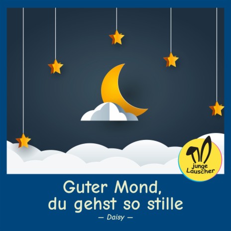 Guter Mond, du gehst so stille ft. junge Lauscher | Boomplay Music