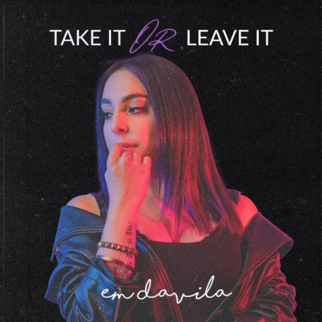 Take It or Leave It | Boomplay Music