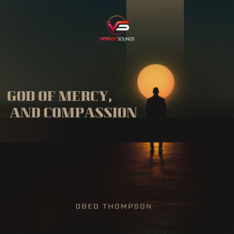 GOD OF MERCY AND COMPASSION | Boomplay Music