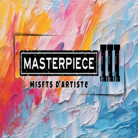 Masterpiece III | Boomplay Music