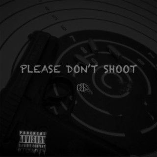 Please Don't Shoot