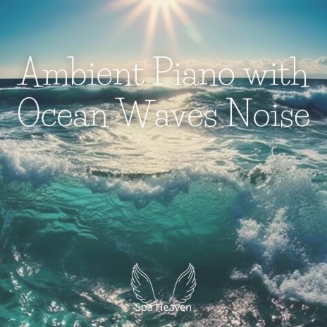 Sleeping Piano - Waves Dancing (with Ocean Sound)