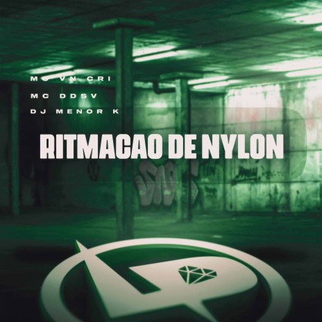 Ritmação de Nylon ft. Mc DDSV & Dj Menor K | Boomplay Music