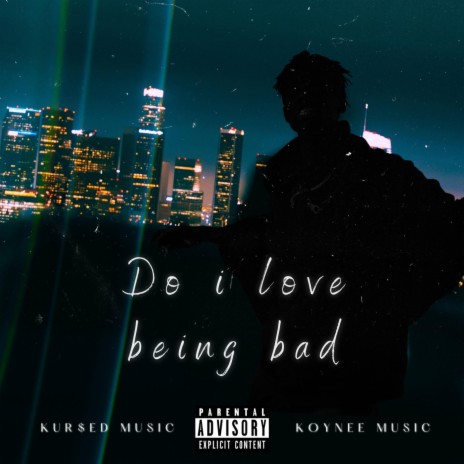 Do i love being bad | Boomplay Music